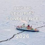Конференция по безопасности в Арктике - 2026 Конференция по безопасности в Арктике - 2026